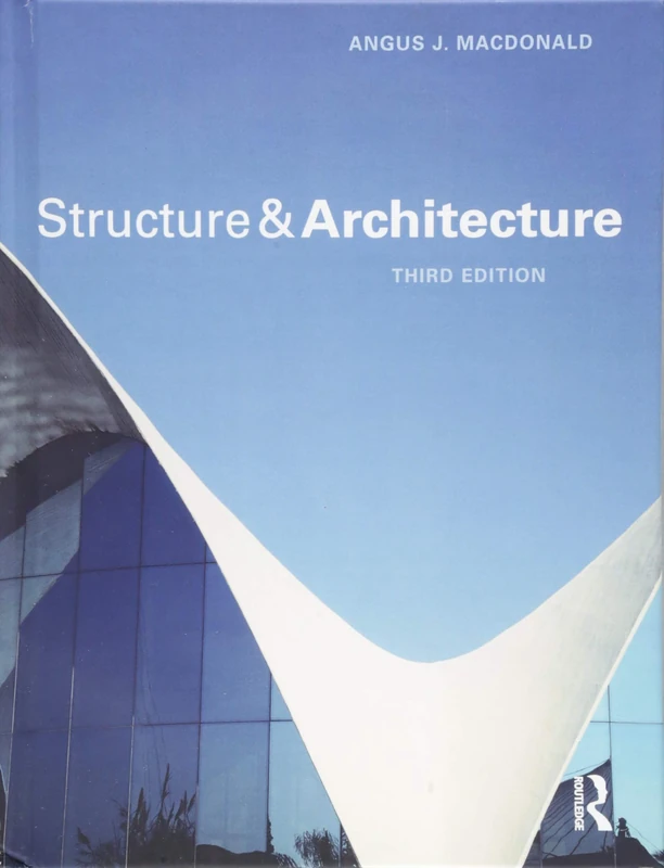Routledge Structure and Architecture - Angus J. Macdonald