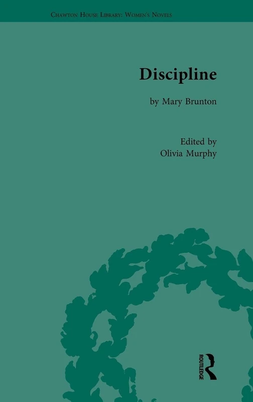 Discipline: by Mary Brunton (Chawton House Library: Women's Novels)