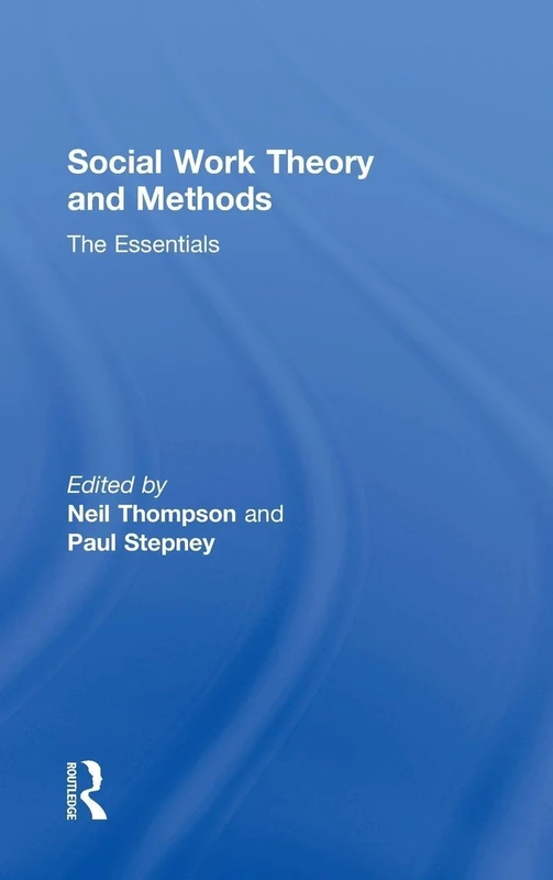 Social Work Theory and Methods: The Essentials