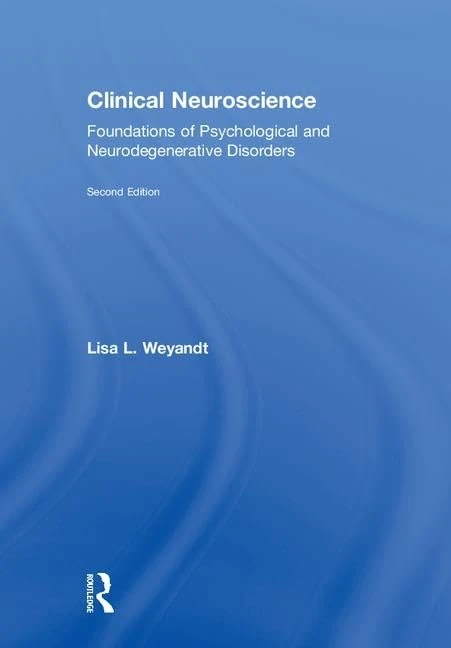 Clinical Neuroscience: Foundations of Psychological and Neurodegenerative Disorders