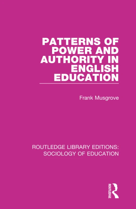 Patterns of Power and Authority in English Education: 41 (Routledge Library Editions: Sociology of Education) - Image 1