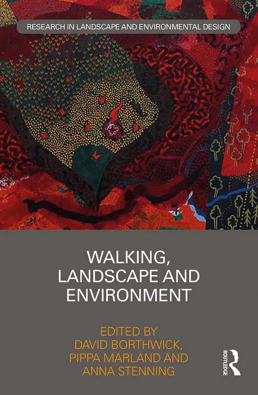 Walking, Landscape and Environment (Routledge Research in Landscape and Environmental Design)
