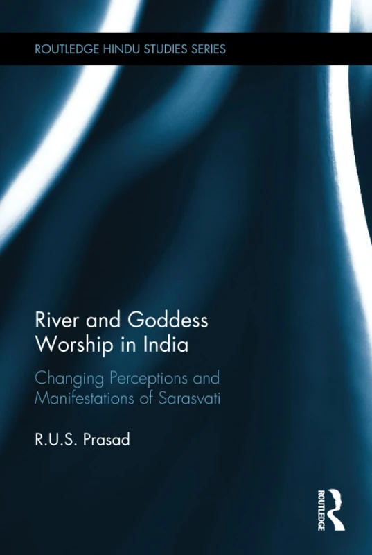 Routledge River and Goddess Worship in India - Sarasvati Study