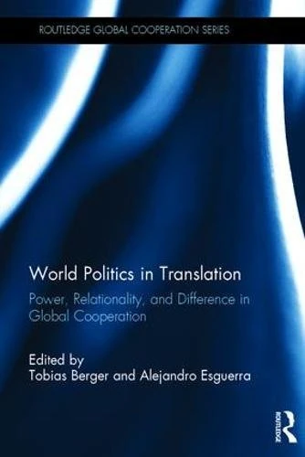Translation in World Politics (Routledge Global Cooperation Series)