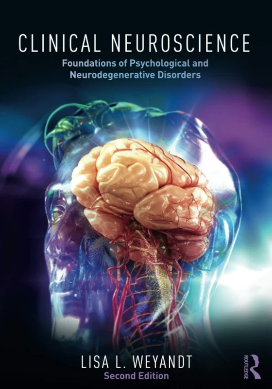 Clinical Neuroscience: Foundations of Psychological and Neurodegenerative Disorders