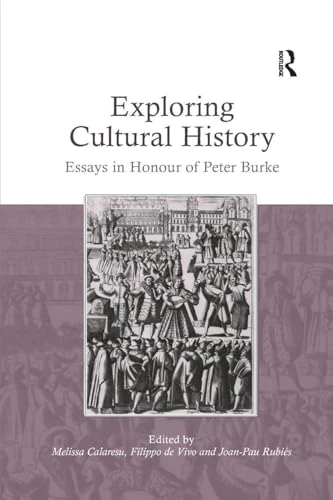 Exploring Cultural History: Essays in Honour of Peter Burke