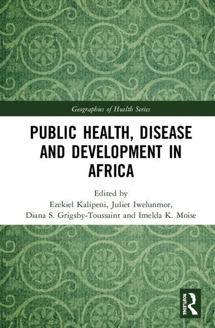 Public Health, Disease and Development in Africa (Geographies of Health Series)