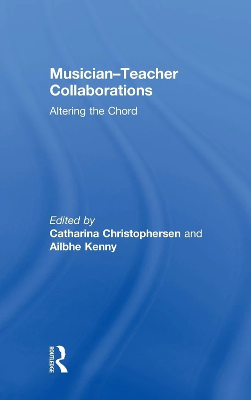 Musician-Teacher Collaborations: Altering the Chord