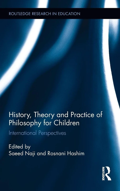 History, Theory and Practice of Philosophy for Children: International Perspectives (Routledge Research in Education)