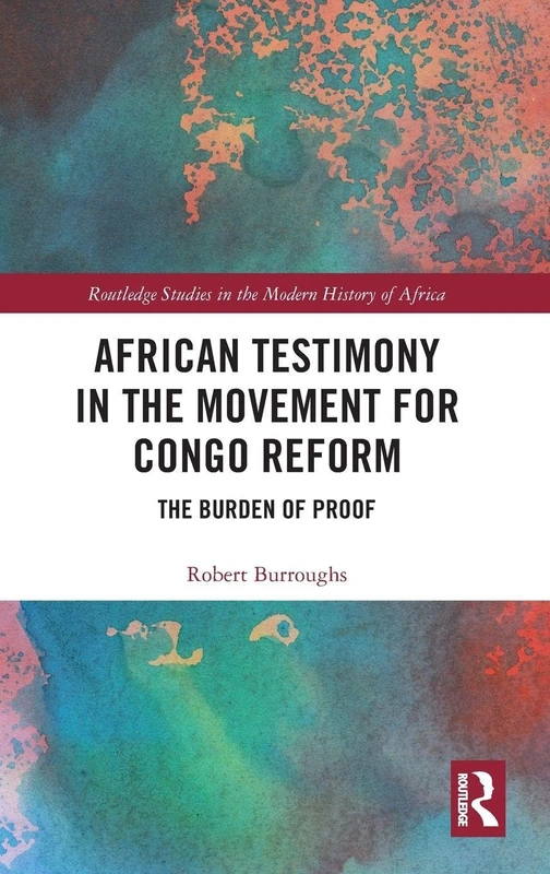 Routledge African Testimony in the Movement for Congo Reform