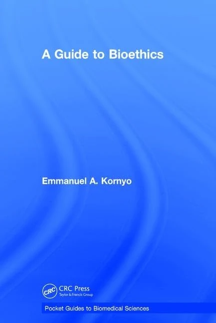 A Guide to Bioethics (Pocket Guides to Biomedical Sciences)