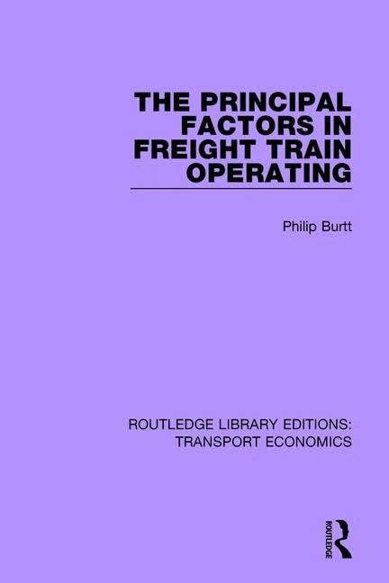 The Principal Factors in Freight Train Operating: 17 (Routledge Library Editions: Transport Economics) - Image 1