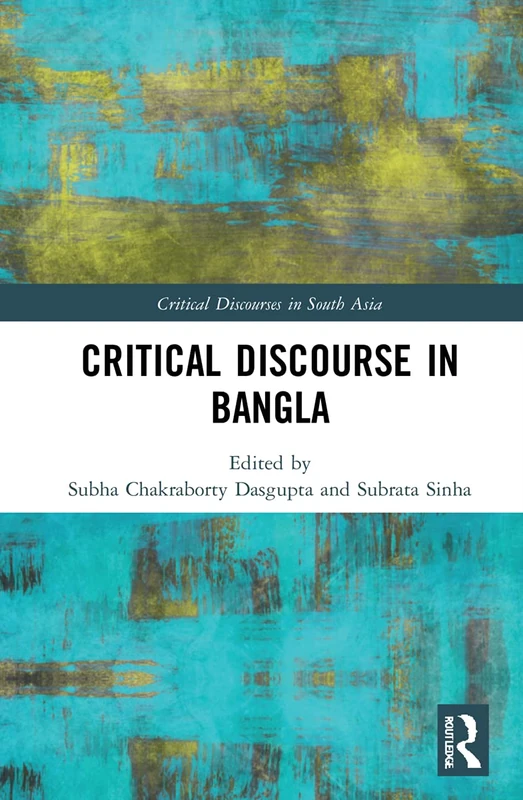 Routledge Critical Discourse in Bangla (South Asia Series)