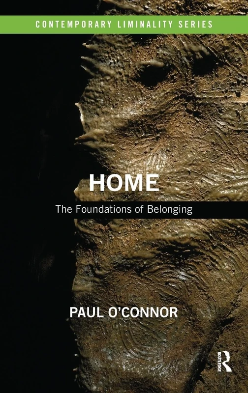 Home: The Foundations of Belonging (Contemporary Liminality)