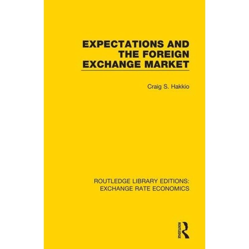 Expectations and the Foreign Exchange Market (Routledge Library Editions: Exchange Rate Economics)