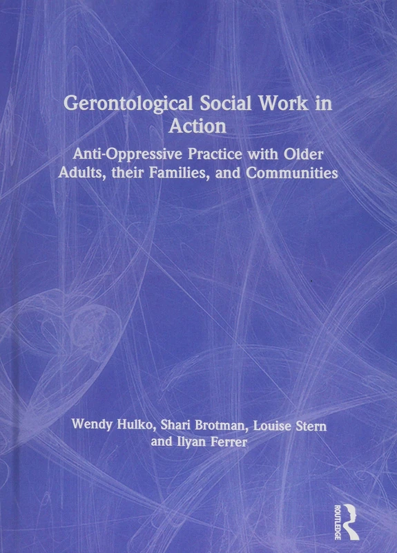 Routledge Gerontological Social Work in Action Textbook