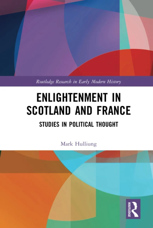 Routledge Enlightenment in Scotland and France - Political Thought