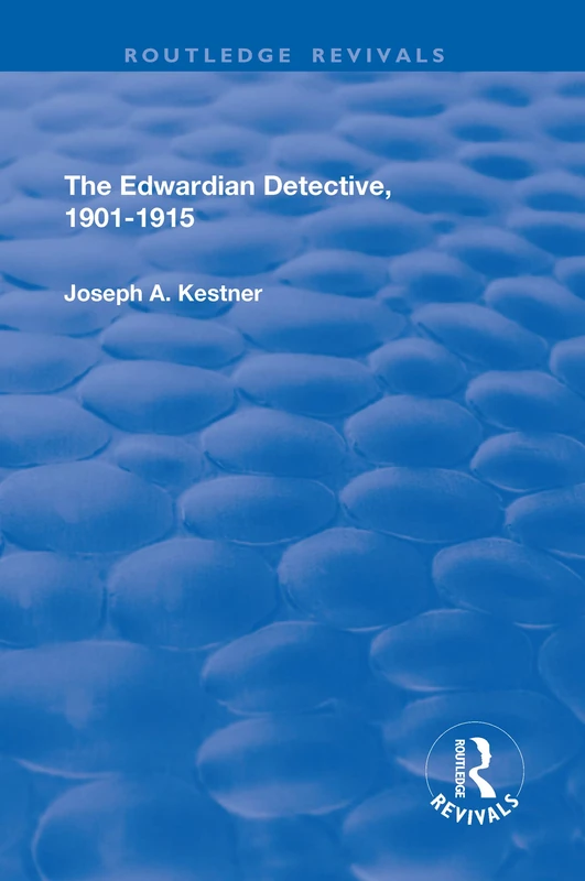 The Edwardian Detective: 1901-1915: 1901-15 (Routledge Revivals)