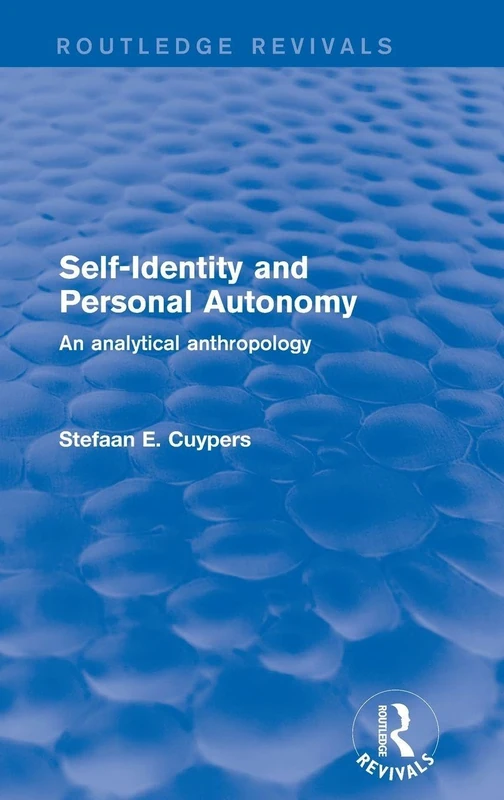 Self-Identity and Personal Autonomy: An Analytical Anthropology (Routledge Revivals)
