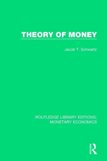 Theory of Money (Routledge Library Editions: Monetary Economics)