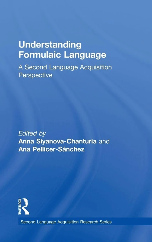 Understanding Formulaic Language: A Second Language Acquisition Perspective (Second Language Acquisition Research Series)