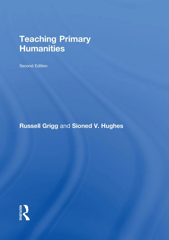 Routledge Teaching Primary Humanities - Second Edition Book