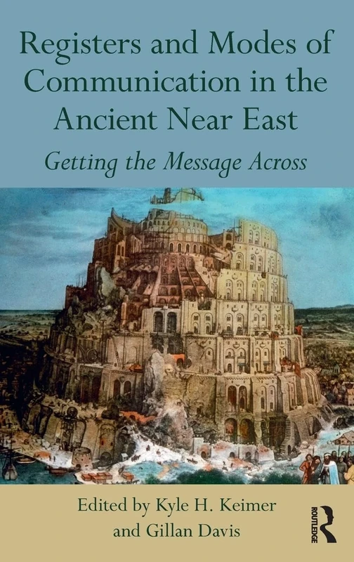 Registers and Modes of Communication in the Ancient Near East: Getting the Message Across