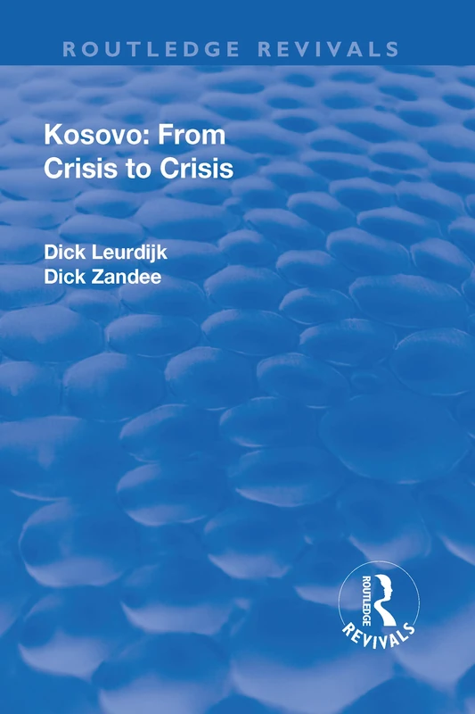 Kosovo: From Crisis to Crisis: From Crisis to Crisis (Routledge Revivals)