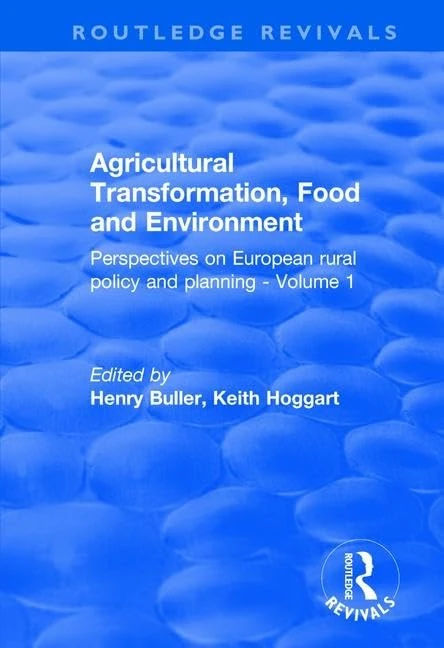 Agricultural Transformation, Food and Environment: Perspectives on European Rural Policy and Planning - Volume 1 (Routledge Revivals)