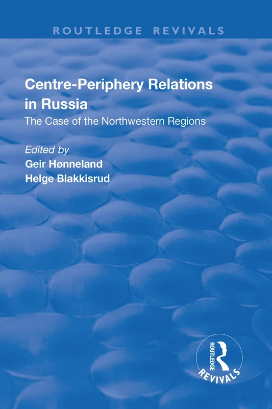 Centre-periphery Relations in Russia: Relations in Russia (Routledge Revivals)