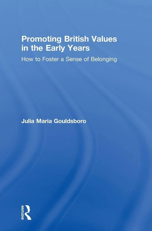 Promoting British Values in the Early Years: How to Foster a Sense of Belonging