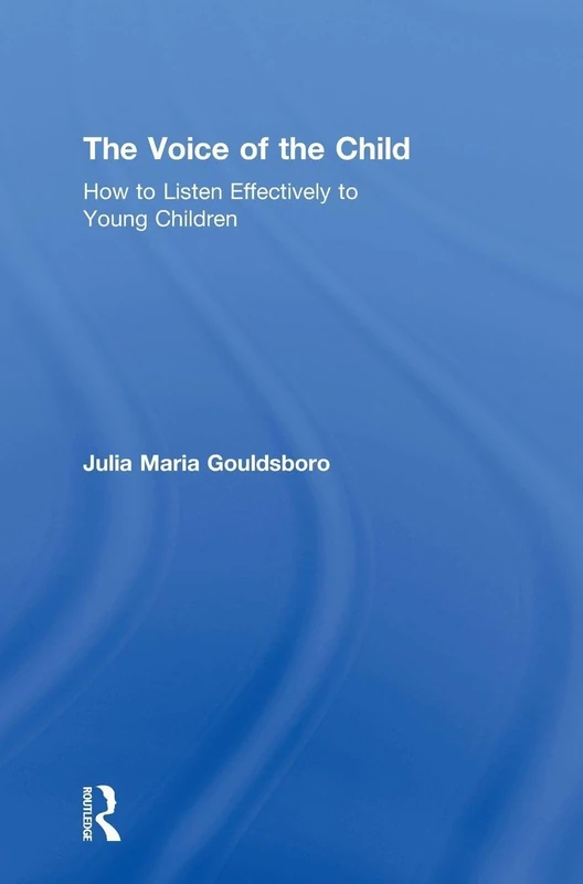 Routledge - The Voice of the Child: Effective Listening Guide