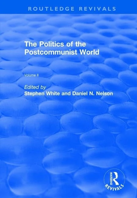 The Politics of the Postcommunist World (Routledge Revivals)