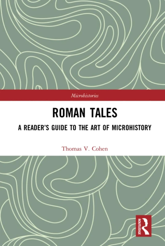 Routledge Roman Tales - A Reader's Guide to Microhistory