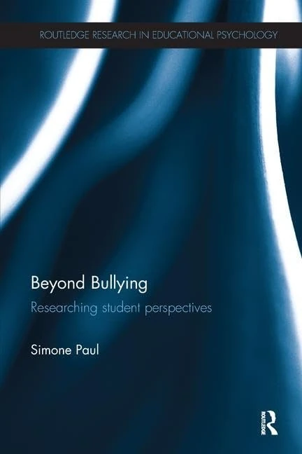 Beyond Bullying: Researching student perspectives (Routledge Research in Educational Psychology)