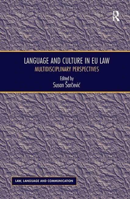 Language and Culture in EU Law: Multidisciplinary Perspectives (Law, Language and Communication)