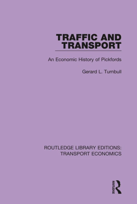 Routledge Traffic and Transport: An Economic History of Pickfords
