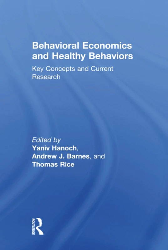 Behavioral Economics and Healthy Behaviors: Key Concepts and Current Research