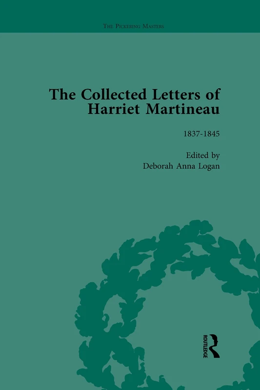 The Collected Letters of Harriet Martineau Vol 2: Volume 2 Letters 1837–1845
