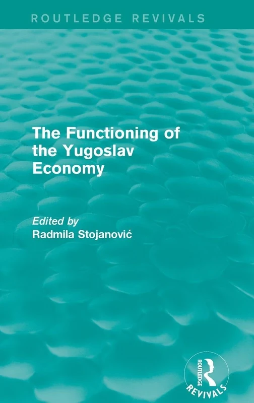 The Functioning of the Yugoslav Economy (Routledge Revivals)