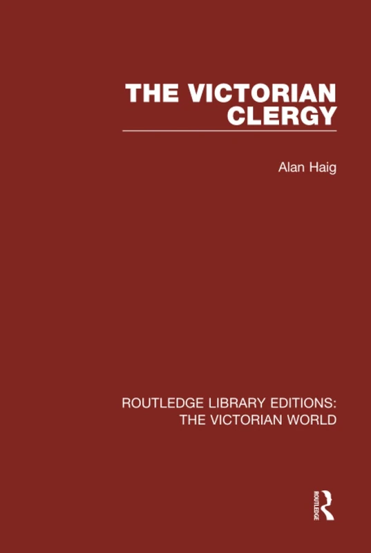 Routledge - The Victorian Clergy (Routledge Library Editions)