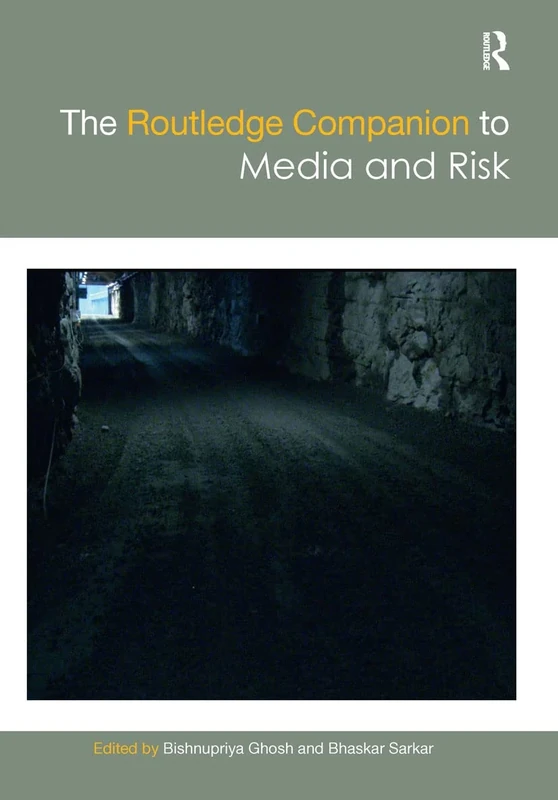 The Routledge Companion to Media and Risk (Routledge Media and Cultural Studies Companions)