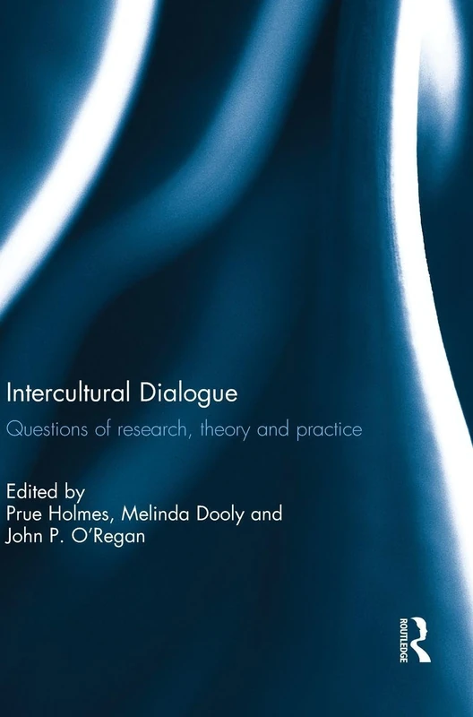 Routledge Intercultural Dialogue: Research, Theory, and Practice