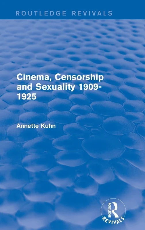 Cinema, Censorship and Sexuality 1909-1925 (Routledge Revivals)