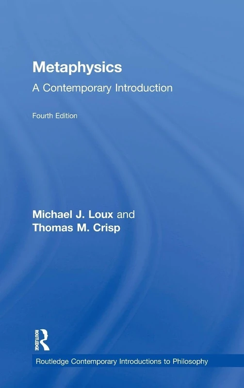 Routledge Metaphysics: A Contemporary Introduction - 4th Edition
