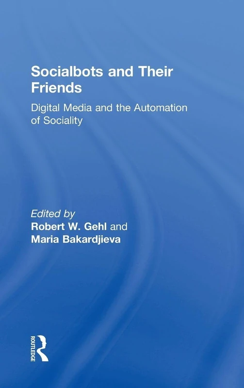 Routledge - Socialbots and Their Friends Book