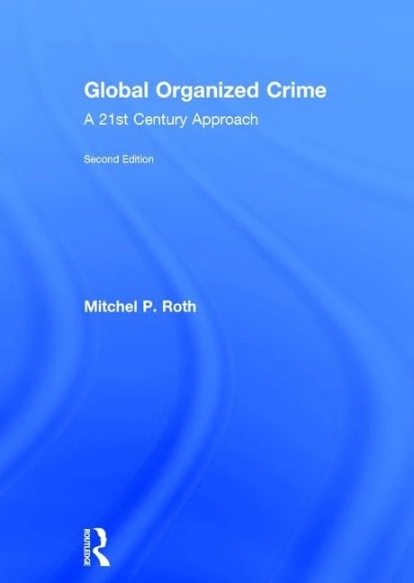 Routledge - Global Organized Crime: A 21st Century Approach