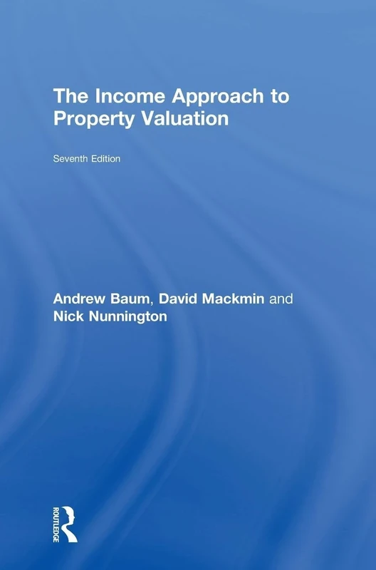 The Income Approach to Property Valuation: Seventh Edition