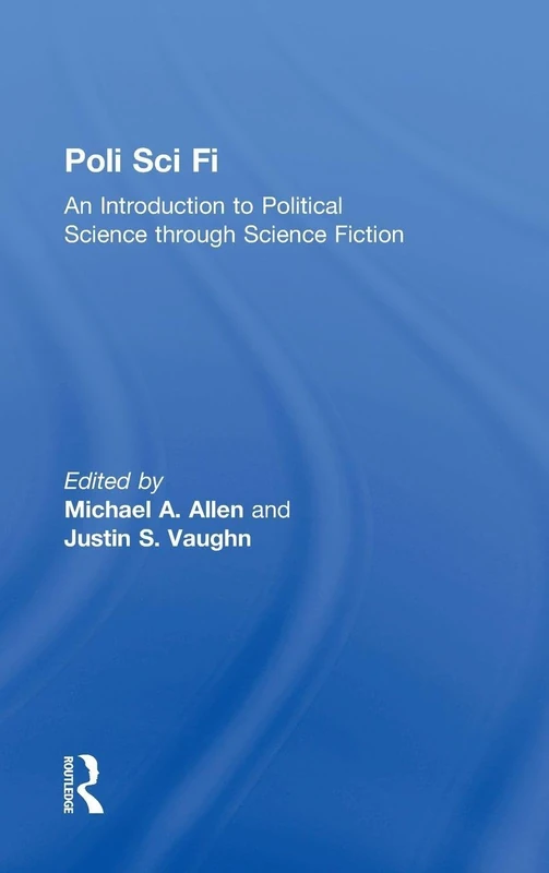 Poli Sci Fi: An Introduction to Political Science through Science Fiction