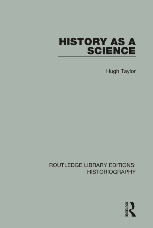 Routledge History As A Science - Historiography Book